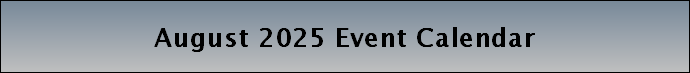 August 2025 Event Calendar