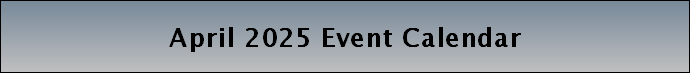April 2025 Event Calendar