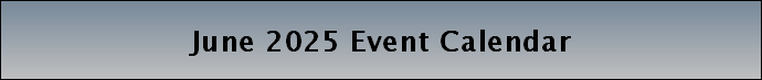 June 2025 Event Calendar